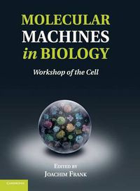 Cover image for Molecular Machines in Biology: Workshop of the Cell