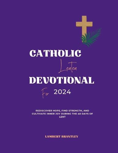 Catholic Lenten Devotional For 2024