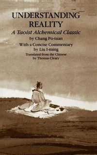 Cover image for Understanding Reality: A Taoist Alchemical Classic