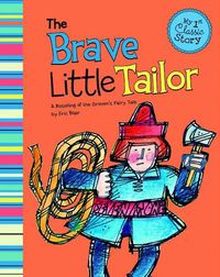 Cover image for Brave Little Tailor: a Retelling of Grimms Fairy Tale (My First Classic Story)