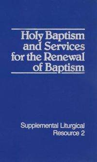 Cover image for Holy Baptism and Services for the Renewal of Baptism