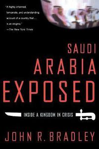 Cover image for Saudi Arabia Exposed: Inside a Kingdom in Crisis