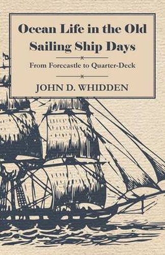 Cover image for Ocean Life In The Old Sailing Ship Days From Forecastle To Quarter-Deck