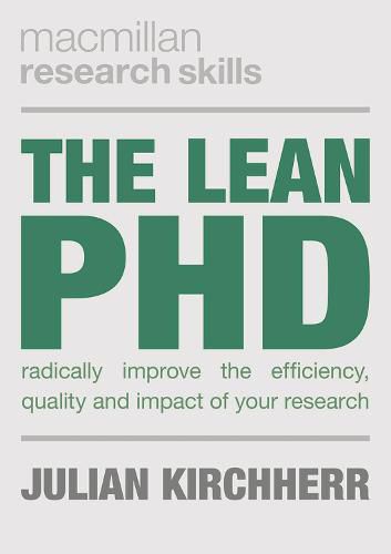 Cover image for The Lean PhD: Radically Improve the Efficiency, Quality and Impact of Your Research