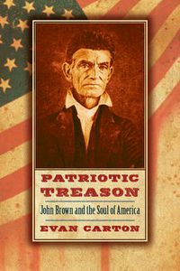 Cover image for Patriotic Treason: John Brown and the Soul of America