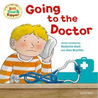 Cover image for Oxford Reading Tree: Read With Biff, Chip & Kipper First Experience Going to the Doctor