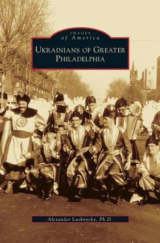 Cover image for Ukrainians of Greater Philadelphia