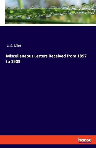 Cover image for Miscellaneous Letters Received from 1897 to 1903