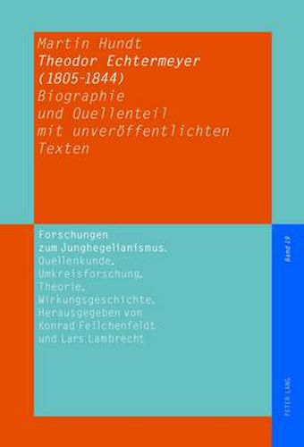 Cover image for Theodor Echtermeyer (1805-1844): Biographie Und Quellenteil Mit Unveroeffentlichten Texten