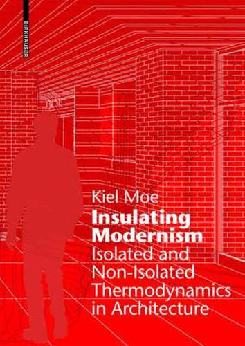 Cover image for Insulating Modernism: Isolated and Non-isolated Thermodynamics in Architecture