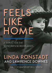 Cover image for Feels Like Home: A Song for the Sonoran Borderlands
