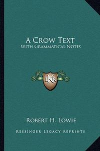 Cover image for A Crow Text: With Grammatical Notes