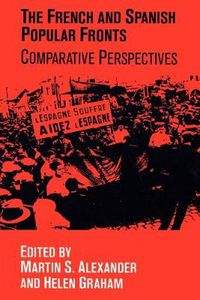 Cover image for The French and Spanish Popular Fronts: Comparative Perspectives