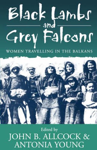 Cover image for Black Lambs and Grey Falcons: Women Travelling in the Balkans