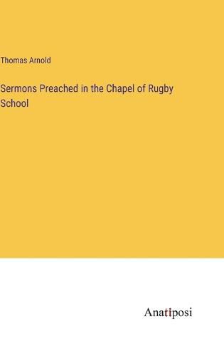Cover image for Sermons Preached in the Chapel of Rugby School
