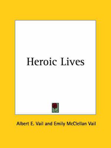 Cover image for Heroic Lives (1917)