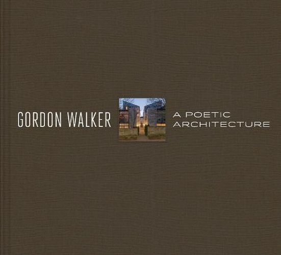 Gordon Walker: A Poetic Architecture