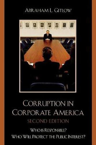 Cover image for Corruption in Corporate America: Who is Responsible? Who Will Protect the Public Interest?