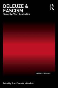 Cover image for Deleuze & Fascism: Security: War: Aesthetics