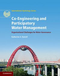 Cover image for Co-Engineering and Participatory Water Management: Organisational Challenges for Water Governance