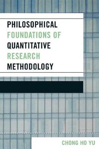 Cover image for Philosophical Foundations of Quantitative Research Methodology