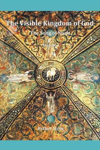 Cover image for The Visible Kingdom of God: The Song of Noah