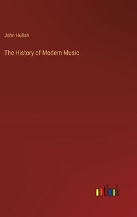 Cover image for The History of Modern Music