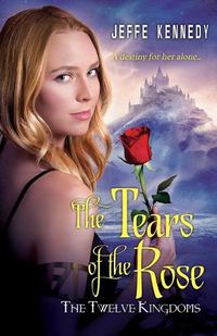 Cover image for The Twelve Kingdoms: The Tears Of The Rose