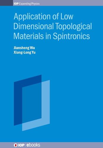 Cover image for Application of Low Dimensional Topological Materials in Spintronics