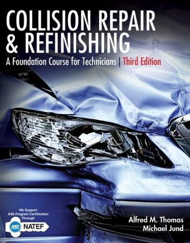 Collision Repair and Refinishing: A Foundation Course for Technicians