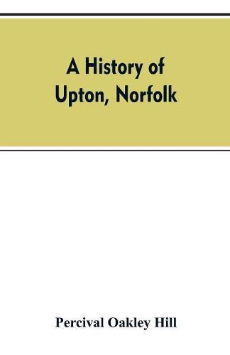 Cover image for A history of Upton, Norfolk