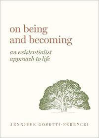 Cover image for On Being and Becoming: An Existentialist Approach to Life