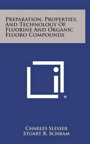 Cover image for Preparation, Properties, and Technology of Fluorine and Organic Fluoro Compounds