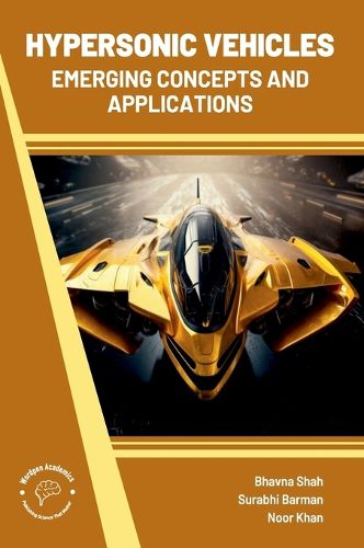 Cover image for Hypersonic Vehicles Emerging Concepts and Applications (Int)
