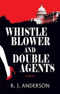 Cover image for Whistle Blower and Double Agents, a Novel