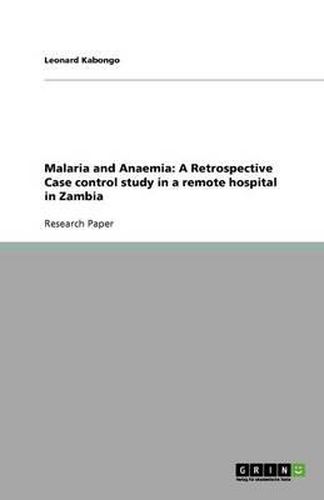 Cover image for Malaria and Anaemia: A Retrospective Case control study in a remote hospital in Zambia