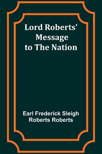 Lord Roberts' Message to the Nation