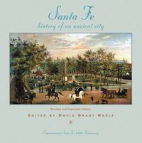 Cover image for Santa Fe: History of an Ancient City: Revised and Expanded Edition