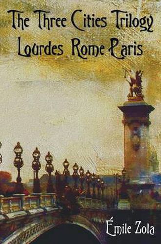 Cover image for The Three Cities Trilogy - Lourdes, Rome, Paris