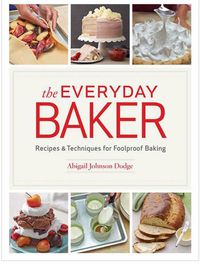 Cover image for Everyday Baker: Recipes and Techniques for Foolproof Baking