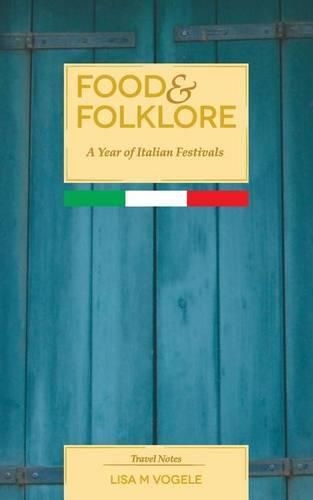 Cover image for Food & Folklore: A Year of Italian Festivals