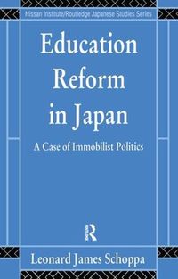 Cover image for Education Reform in Japan: A Case of Immobilist Politics