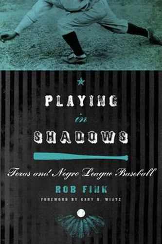 Cover image for Playing in Shadows: Texas and Negro League Baseball