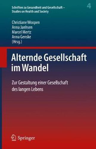 Cover image for Alternde Gesellschaft im Wandel: Zur Gestaltung einer Gesellschaft des langen Lebens