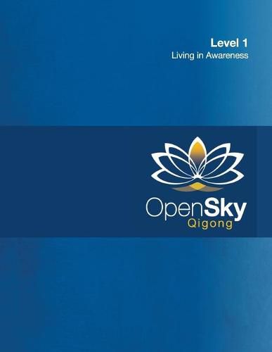 Cover image for OpenSky Qigong 1 Level 1 Living in Awareness