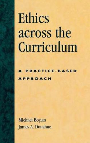 Cover image for Ethics across the Curriculum: A Practice-Based Approach
