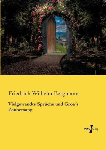 Cover image for Vielgewandts Spruche und Groas Zaubersang