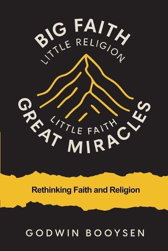 Cover image for Big Faith Little Religion, Little Faith Great Miracles