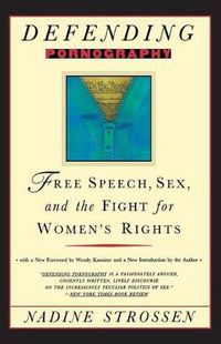 Cover image for Defending Pornography: Free Speech, Sex, and the Fight for Women's Rights