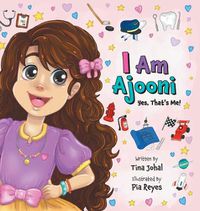 Cover image for I Am Ajooni: Yes, That's Me!